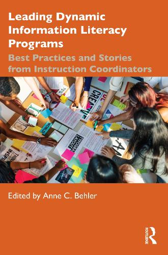 Бумажная книга «Leading Dynamic Information Literacy Programs: Best Practices and Stories from Instruction Coordinators» - фото №1