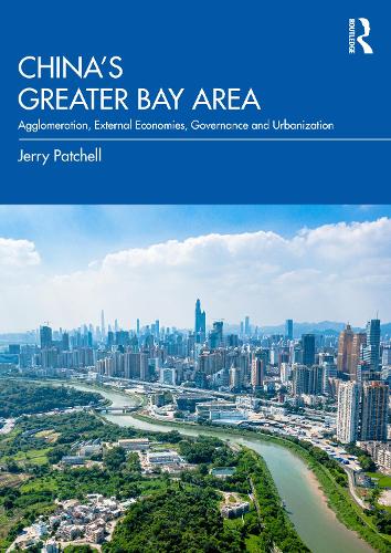 Бумажная книга «China’s Greater Bay Area: Agglomeration, External Economies, Governance and Urbanization», автор Джерри Петчелл - фото №1