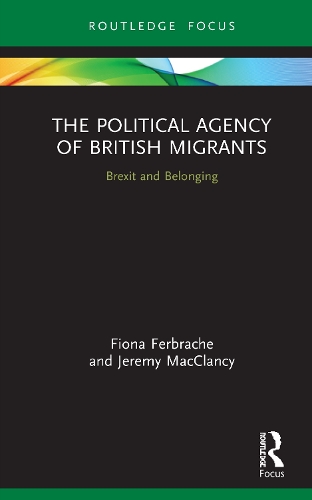 Бумажная книга «The Political Agency of British Migrants: Brexit and Belonging», авторов Фиона Фербраш, Джереми Маккленси - фото №1