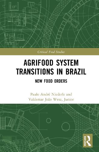 Бумажная книга «Agrifood System Transitions in Brazil: New Food Orders», авторов Пауло Андре Нидерле, Вальдемар Жуан Весс Жуниор - фото №1