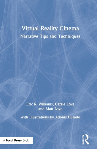 Паперова книга «Virtual Reality Cinema: Narrative Tips and Techniques», авторів Керрі Лав, Метт Лав - фото №1