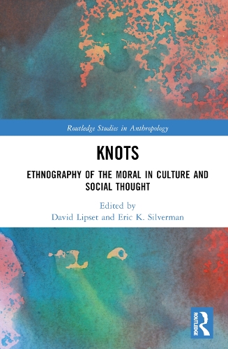 Паперова книга «Knots: Ethnography of the Moral in Culture and Social Thought» - фото №1