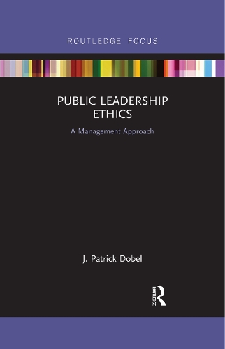 Бумажная книга «Public Leadership Ethics: A Management Approach», автор Дж. Патрик Добель - фото №1