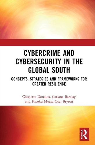 Бумажная книга «Cybercrime and Cybersecurity in the Global South: Concepts, Strategies and Frameworks for Greater Resilience», авторов Шарлетт Дональдс, Корлейн Барклай, Квеку-Муата Осей-Брайсон - фото №1