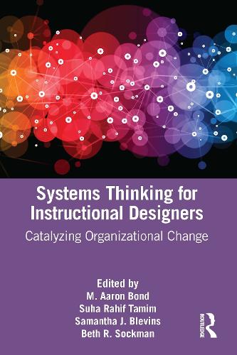 Бумажная книга «Systems Thinking for Instructional Designers: Catalyzing Organizational Change» - фото №1