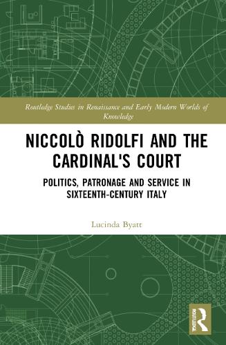 Бумажная книга «Niccolò Ridolfi and the Cardinal's Court: Politics, Patronage and Service in Sixteenth-Century Italy», автор Люсинда Бьятт - фото №1