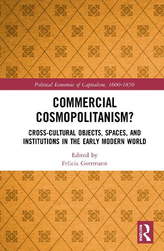 Бумажная книга «Commercial Cosmopolitanism?: Cross-Cultural Objects, Spaces, and Institutions in the Early Modern World» - фото №1