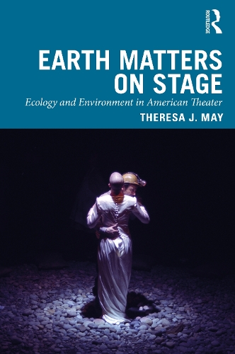 Бумажная книга «Earth Matters on Stage: Ecology and Environment in American Theater», автор Тереза Дж. Мэй - фото №1