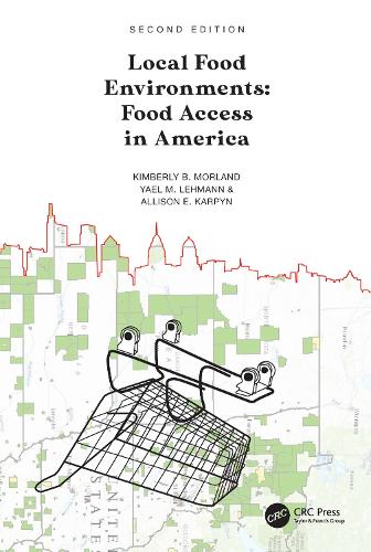 Бумажная книга «Local Food Environments: Food Access in America», авторов Эллисон Э. Карпин, Кимберли Б. Морланд, Яэль М. Леманн - фото №1