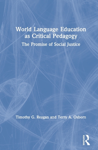 Бумажная книга «World Language Education as Critical Pedagogy: The Promise of Social Justice», авторов Терри А. Осборн, Тимоти Г. Рейган - фото №1
