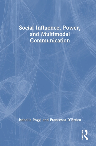 [object Object] «Social Influence, Power, and Multimodal Communication», авторов Франческа Д'Эррико, Изабелла Поджи - фото №1