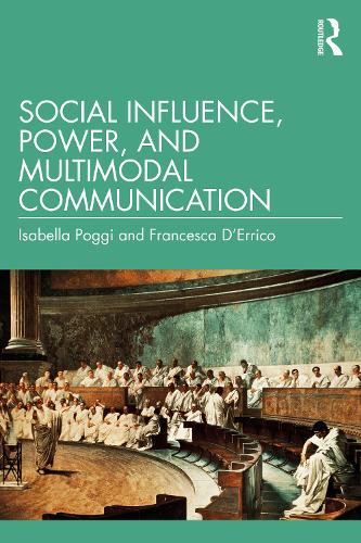 Бумажная книга «Social Influence, Power, and Multimodal Communication», авторов Франческа Д'Эррико, Изабелла Поджи - фото №1