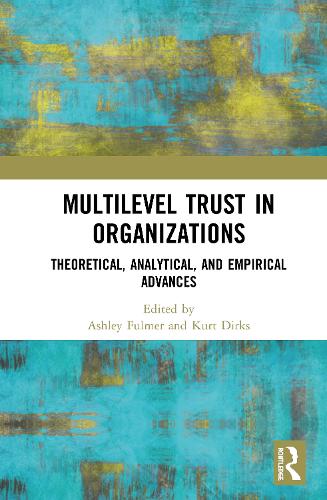 Бумажная книга «Multilevel Trust in Organizations: Theoretical, Analytical, and Empirical Advances» - фото №1