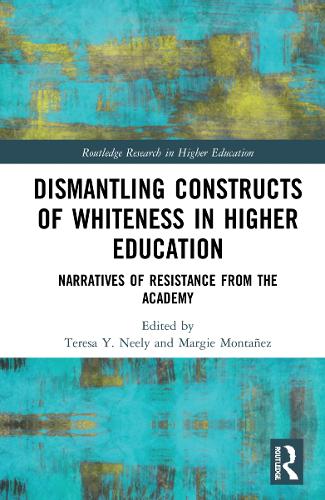 Паперова книга «Dismantling Constructs of Whiteness in Higher Education: Narratives of Resistance from the Academy» - фото №1