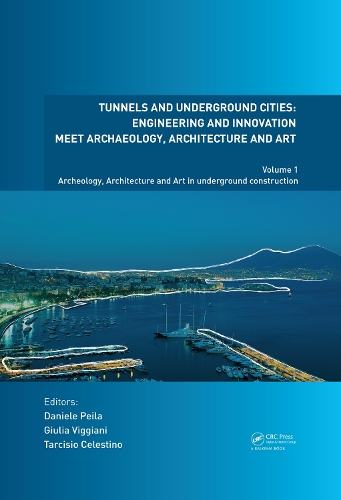 Паперова книга «Tunnels and Underground Cities. Engineering and Innovation Meet Archaeology, Architecture and Art: Volume 1: Archaeology, Architecture and Art in Underground Construction» - фото №1