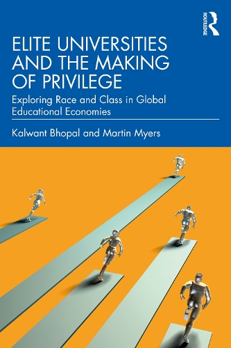 Паперова книга «Elite Universities and the Making of Privilege: Exploring Race and Class in Global Educational Economies», авторів Калвант Бхопал, Мартін Майерс - фото №1