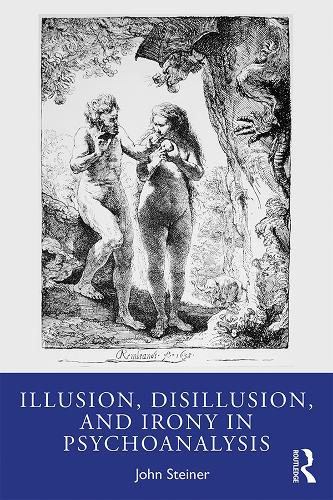 Бумажная книга «Illusion, Disillusion, and Irony in Psychoanalysis», автор Джон Стейнер - фото №1