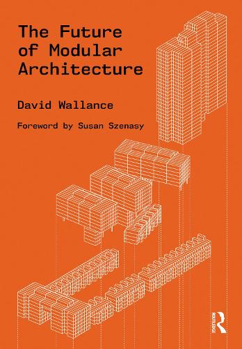 Паперова книга «The Future of Modular Architecture», автор Девід Волланс - фото №1