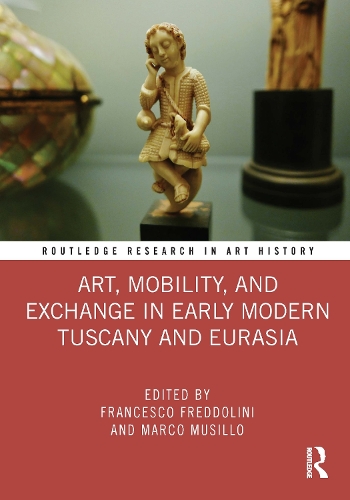 Бумажная книга «Art, Mobility, and Exchange in Early Modern Tuscany and Eurasia» - фото №1