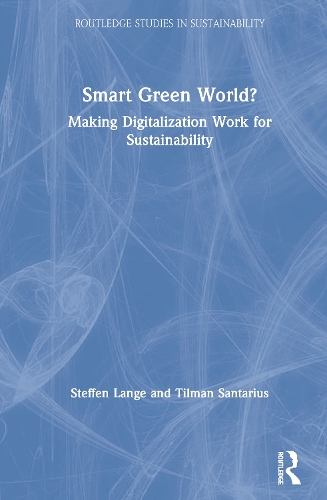 Паперова книга «Smart Green World?: Making Digitalization Work for Sustainability», авторів Штеффен Ланге, Тільман Сантаріус - фото №1