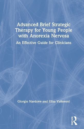 Бумажная книга «Advanced Brief Strategic Therapy for Young People with Anorexia Nervosa: An Effective Guide for Clinicians», авторов Элиза Вальтерони, Джорджио Нардонэ - фото №1