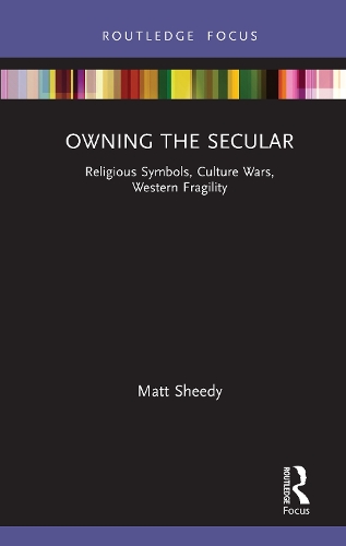 Бумажная книга «Owning the Secular: Religious Symbols, Culture Wars, Western Fragility», автор Мэтт Шиди - фото №1