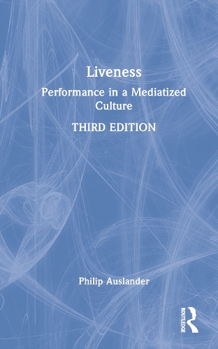 Паперова книга «Liveness: Performance in a Mediatized Culture», автор Філіп Ауслендер - фото №1