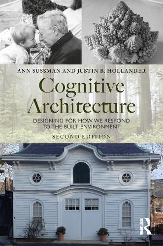 Бумажная книга «Cognitive Architecture: Designing for How We Respond to the Built Environment», авторов Энн Сассман, Джастин Холландер - фото №1
