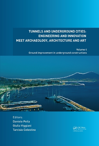 Бумажная книга «Tunnels and Underground Cities: Engineering and Innovation Meet Archaeology, Architecture and Art: Volume 4: Ground Improvement in Underground Constructions» - фото №1
