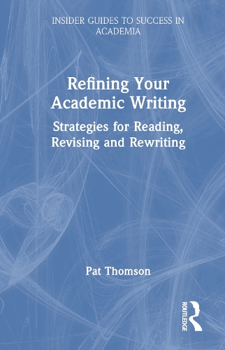 Бумажная книга «Refining Your Academic Writing: Strategies for Reading, Revising and Rewriting», автор Пэт Томсон - фото №1