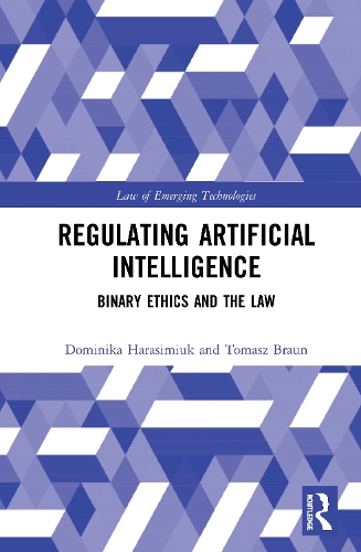 Бумажная книга «Regulating Artificial Intelligence: Binary Ethics and the Law», авторов Доминика Харасимюк, Томаш Браун - фото №1
