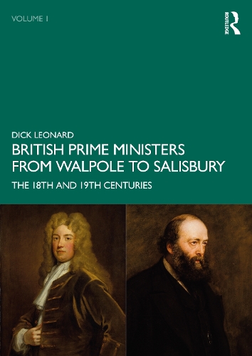 Бумажная книга «British Prime Ministers from Walpole to Salisbury: The 18th and 19th Centuries: Volume 1», автор Дик Леонард - фото №1