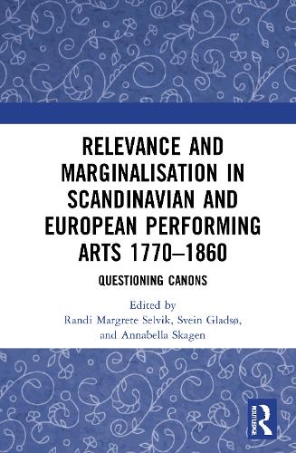 Бумажная книга «Relevance and Marginalisation in Scandinavian and European Performing Arts 1770–1860: Questioning Canons» - фото №1