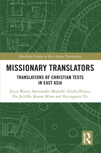 Бумажная книга «Missionary Translators: Translations of Christian Texts in East Asia», авторов Алессандро Бьянки, Джулия Фалато, Цзюнь Кяэр, Кадзуэ Мино, Кюнмин Ю, Пиа Джоллифф - фото №1
