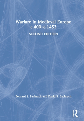 Бумажная книга «Warfare in Medieval Europe c.400-c.1453», авторов Бернард С. Бахрах, Дэвид С. Бахрах - фото №1