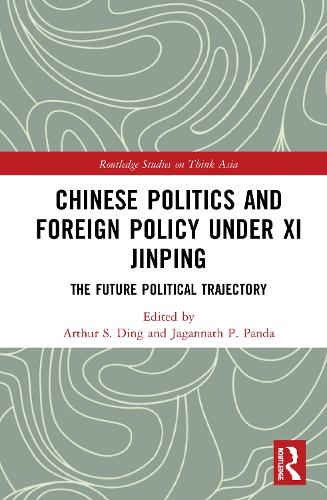 Бумажная книга «Chinese Politics and Foreign Policy under Xi Jinping: The Future Political Trajectory» - фото №1