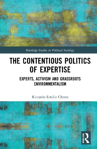 Бумажная книга «The Contentious Politics of Expertise: Experts, Activism and Grassroots Environmentalism», автор Риккардо Эмилио Честа - фото №1