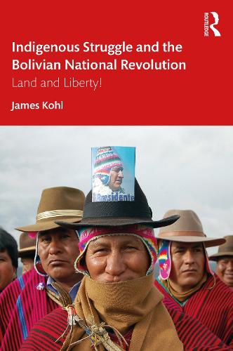 Бумажная книга «Indigenous Struggle and the Bolivian National Revolution: Land and Liberty!», автор Джеймс Кол - фото №1