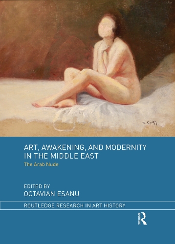 Бумажная книга «Art, Awakening, and Modernity in the Middle East: The Arab Nude» - фото №1