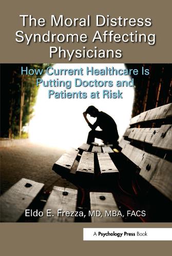 Бумажная книга «The Moral Distress Syndrome Affecting Physicians: How Current Healthcare is Putting Doctors and Patients at Risk», автор Элдо Фрезза - фото №1