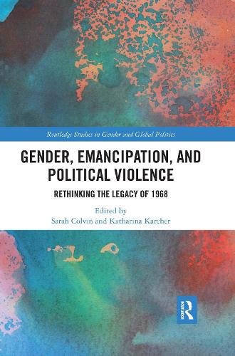 Бумажная книга «Gender, Emancipation, and Political Violence: Rethinking the Legacy of 1968» - фото №1