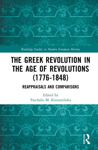 Бумажная книга «The Greek Revolution in the Age of Revolutions (1776-1848): Reappraisals and Comparisons» - фото №1