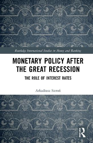Бумажная книга «Monetary Policy after the Great Recession: The Role of Interest Rates», автор Аркадиуш Сьерон - фото №1
