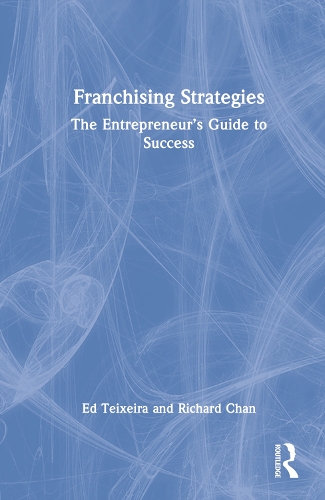 Паперова книга «Franchising Strategies: The Entrepreneur’s Guide to Success», авторів Ед Тейшейра, Річард Чан - фото №1