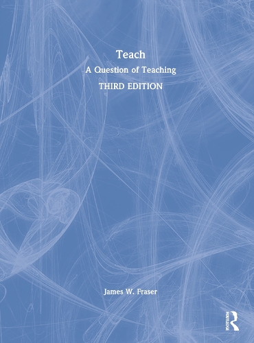 Паперова книга «Teach: A Question of Teaching», автор Джеймс В. Фрейзер - фото №1