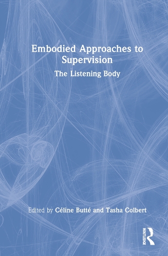 Бумажная книга «Embodied Approaches to Supervision: The Listening Body» - фото №1