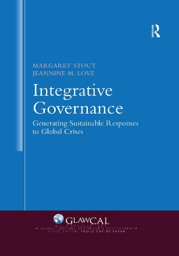 Бумажная книга «Integrative Governance: Generating Sustainable Responses to Global Crises», авторов Жаннин М. Лав, Маргарет Стаут - фото №1