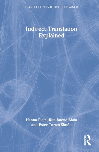 [object Object] «Indirect Translation Explained», авторов Эстер Торрес-Симон, Ханна Пента, Рита Буэно Майя - фото №1