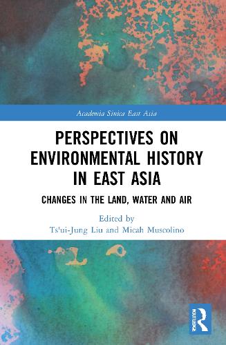Бумажная книга «Perspectives on Environmental History in East Asia: Changes in the Land, Water and Air» - фото №1