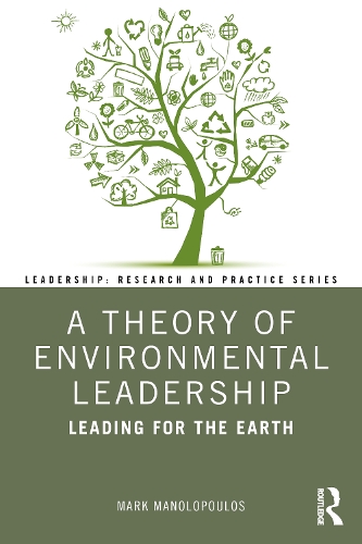 Бумажная книга «A Theory of Environmental Leadership: Leading for the Earth», автор Марк Манолопулос - фото №1